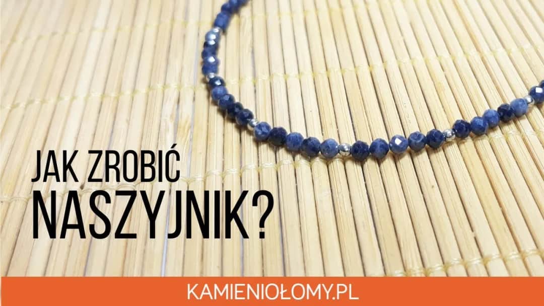 Naszyjniki jak zrobić - proste sposoby na piękne rękodzieło